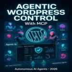Agentic WordPress Control With MCP — Manage Your Entire Site Through AI